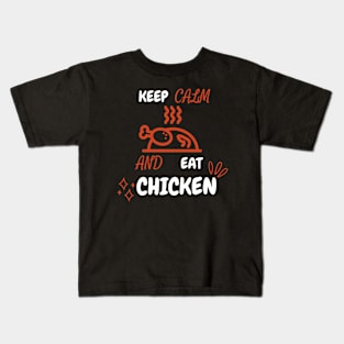 Keep Calm And Eat Chicken - Grilled Chicken With White Text Kids T-Shirt